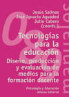 Tecnologías para la educación:diseño,producción y evaluación de medios para la formación docente