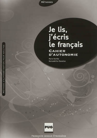 Je lis, j'écris le français. Cahier d'autonomie