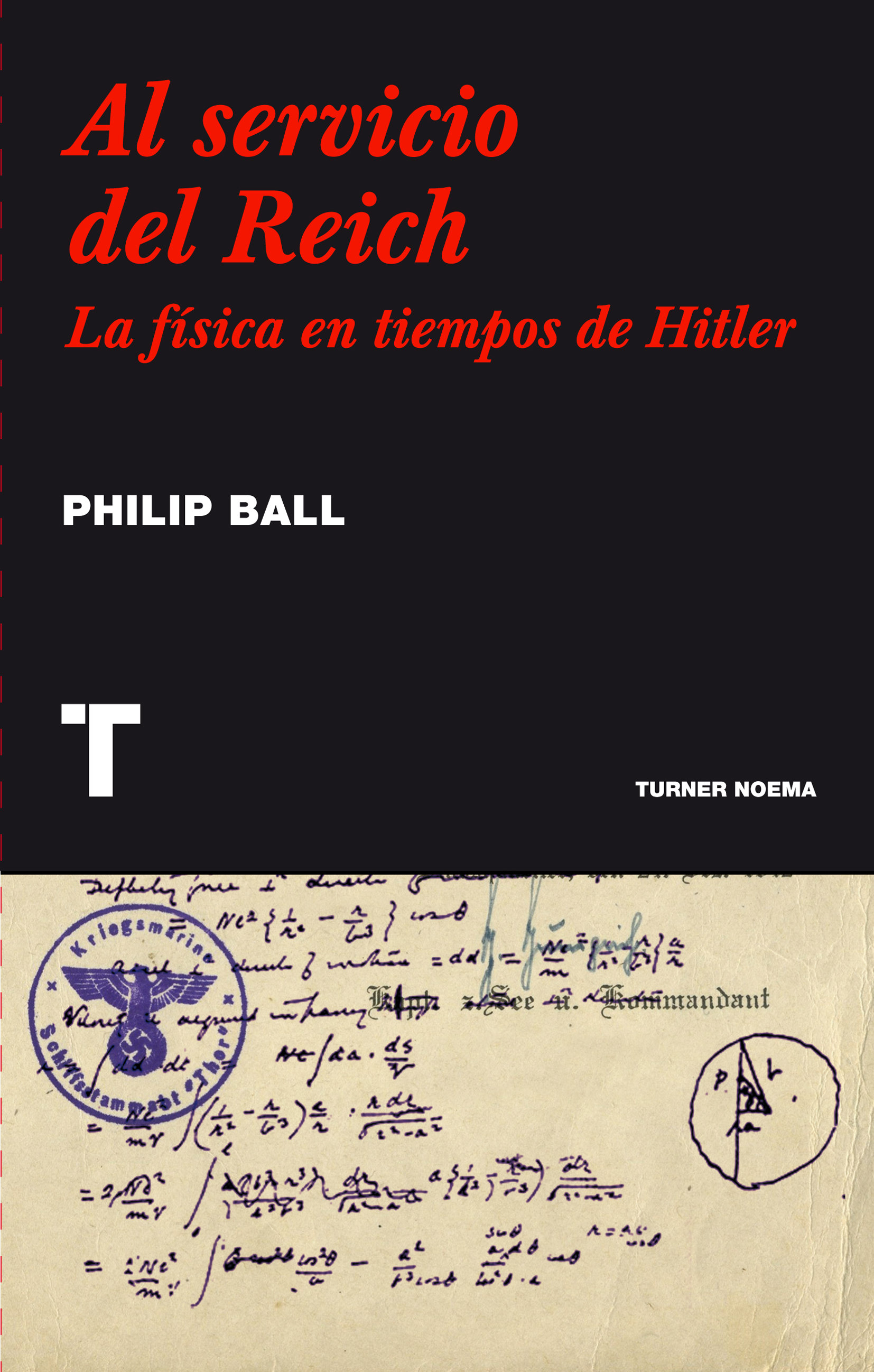 Al servicio del Reich. Los físicos en tiempos de Hitler