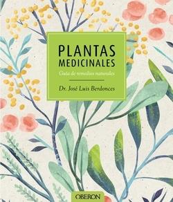 Plantas medicinales. Guía de remedios naturales