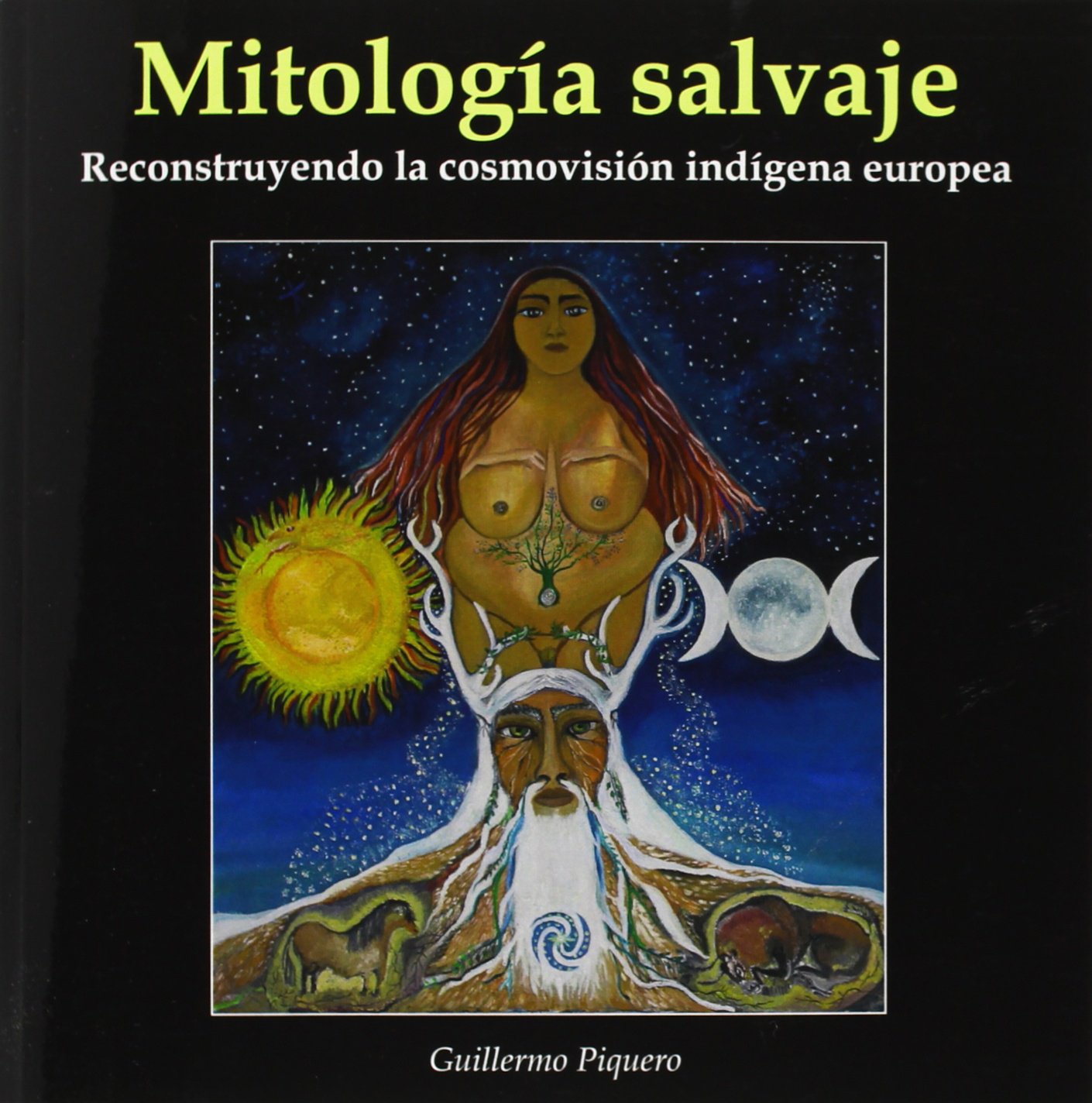 Mitología Salvaje: Reconstruyendo la cosmovisión indígena europea