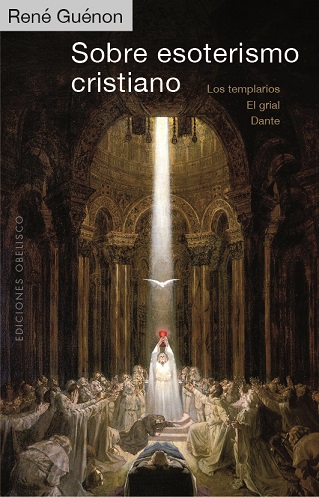 Sobre esoterismo cristiano: Los templarios · El Grial · Dante