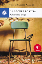 La locura lo cura (Prólogo de Claudio Naranjo)