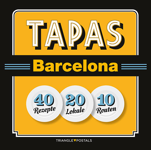 Tapas Barcelona -40 rezepte-20 lokale-10 routen-