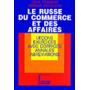 Le russe du commerce et des affaires. Leçons exercices avec corrigés annales abréviations