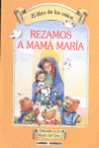 Libro de los ositos, El. Rezamos a mamá María