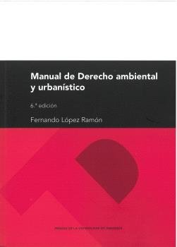 MANUAL DE DERECHO AMBIENTAL Y URBANISTICO 6ª EDICION