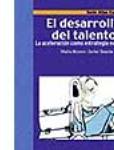 El desarrolo del talento. La aceleración como estrategia educativa