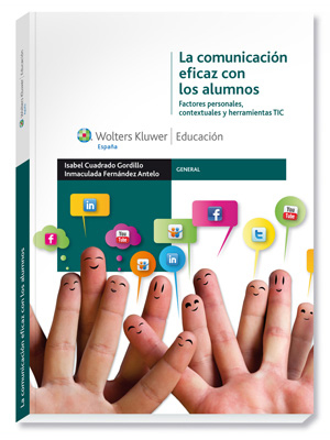 La comunicación eficaz con los alumnos : Factores personales, contextuales y herramientas TIC