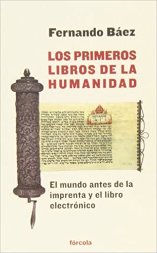 Los primeros libros de la humanidad: el libro antes de la imprenta y el libro electrónico