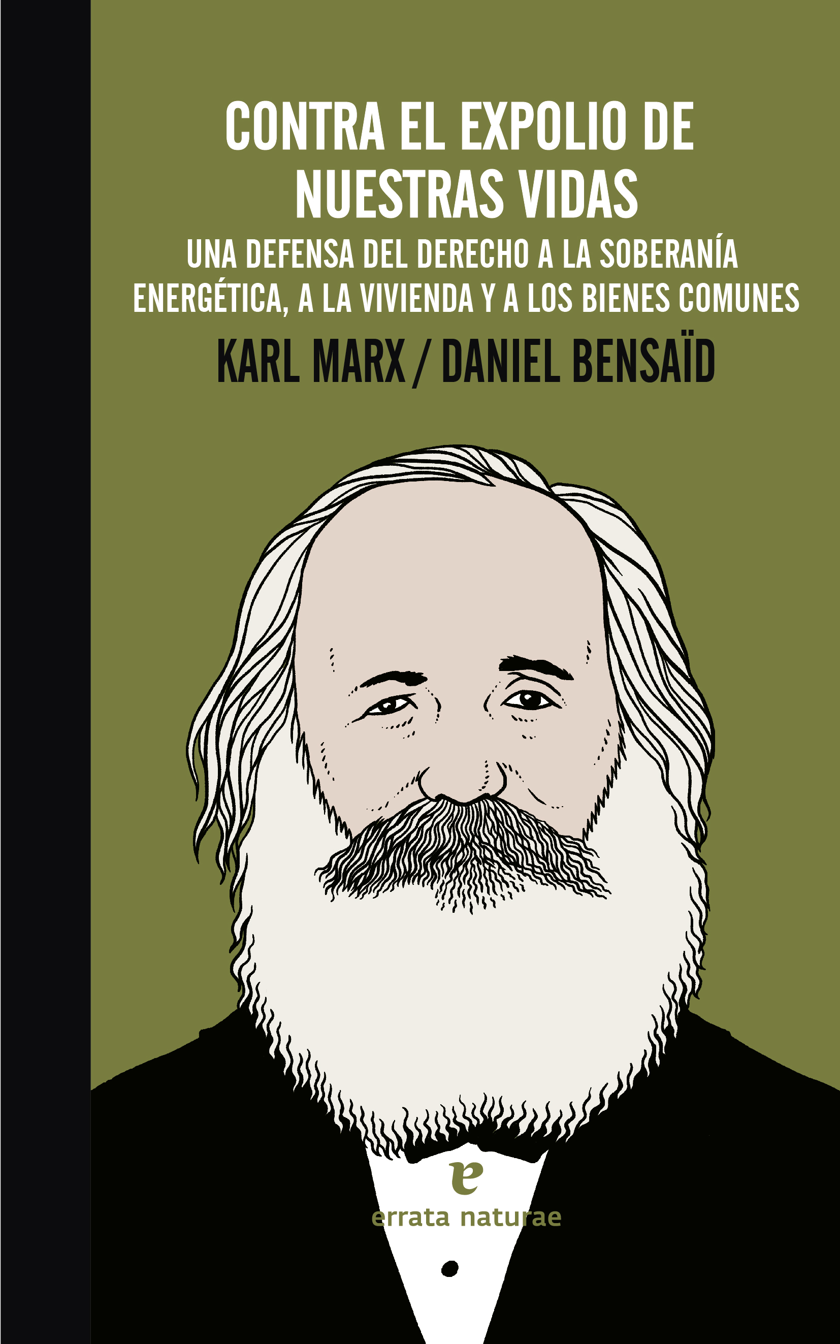 Contra el expolio de nuestras vidas. Una defensa del derecho a la soberanía energética, a la vivienda y a los bienes comunes