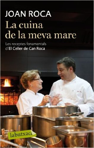 La cuina de la meva mare. Les receptes fonamentals d'El Celler de Can Roca