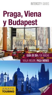 Praga, Viena y Budapest. Intercity Guides