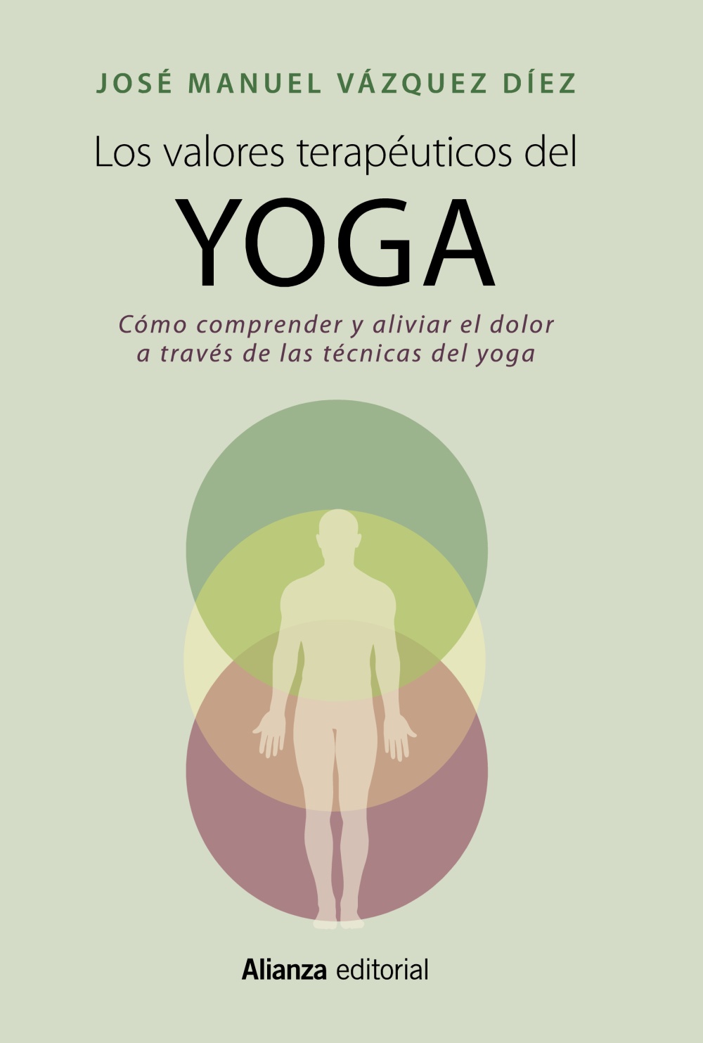 Los valores terapéuticos del yoga. Cómo comprender y aliviar el dolor a través de las técnicas del yoga