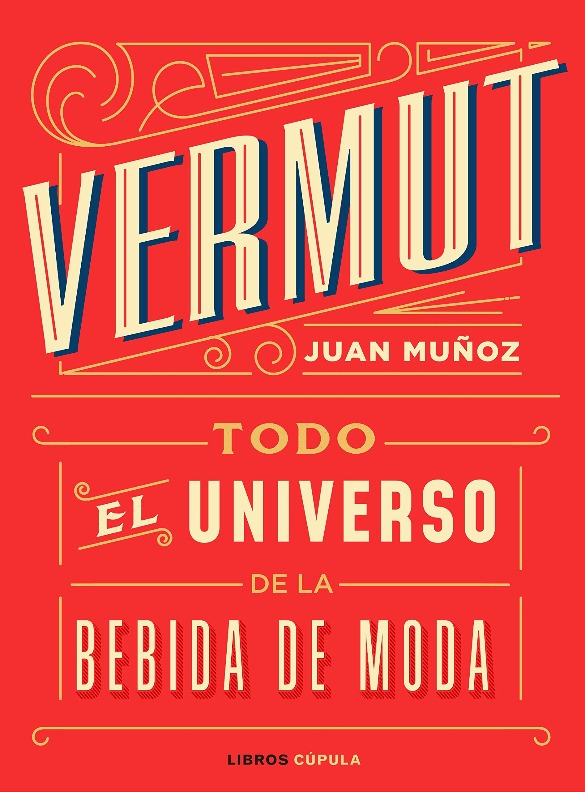 Vermut. Todo el universo de la bebida de moda