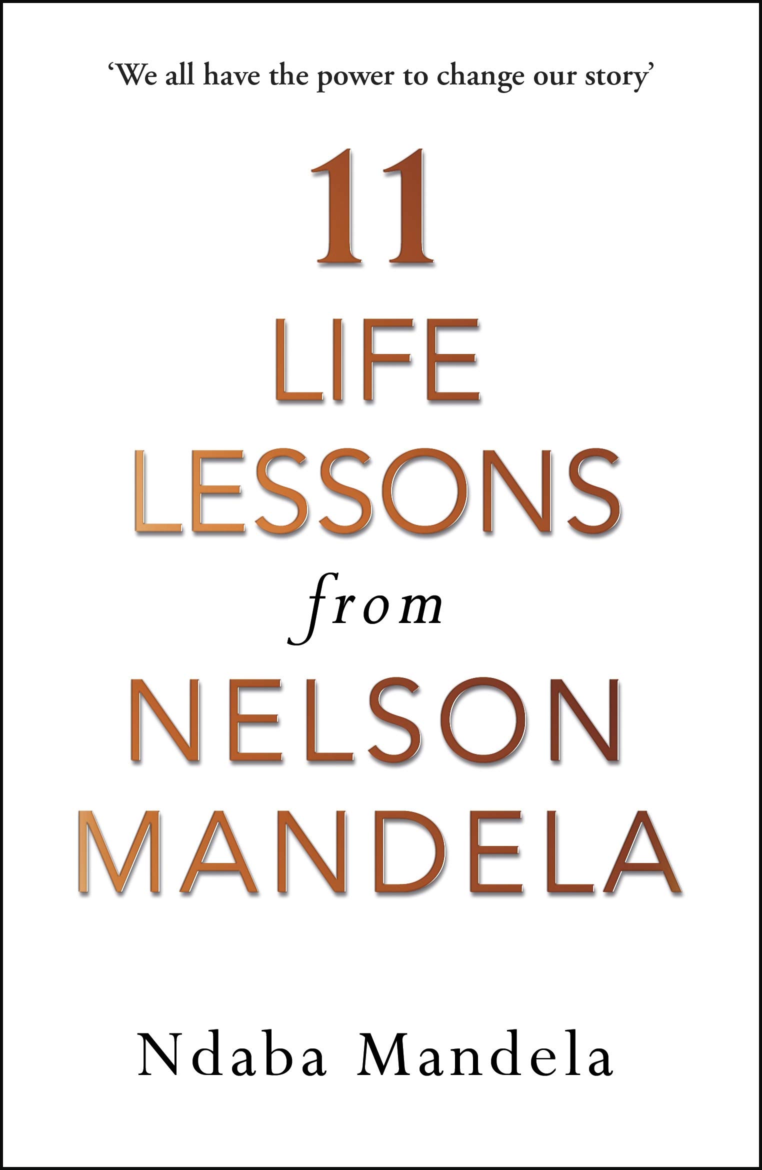 11 Life lessons from Nelson Mandela