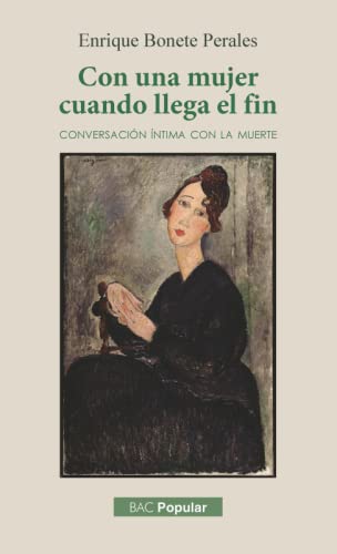 Con una mujer cuando llega el fin: conversación íntima con la muerte