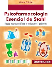 Psicofarmacología esencial de Stahl. Bases neurocientíficas y aplicaciones prácticas. 5.ª edición