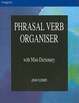 Phrasal verb organiser. With mini-dictionary