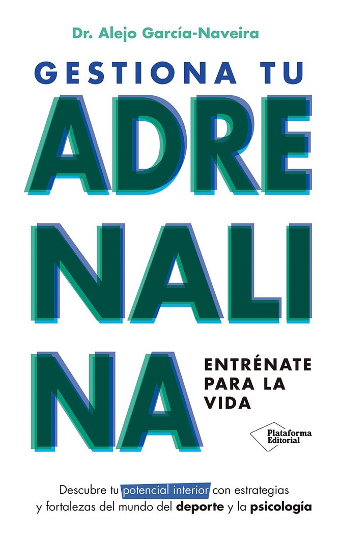 Gestiona tu adrenalina. Entrénate para la vida