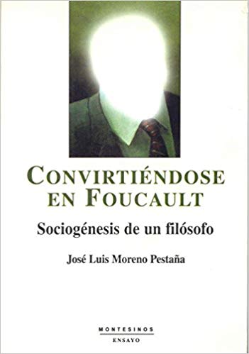 Convirtiendose en Foucault: sociogénesis de un filósofo