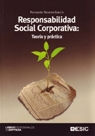 Responsabilidad social corporativa: Teoría y práctica