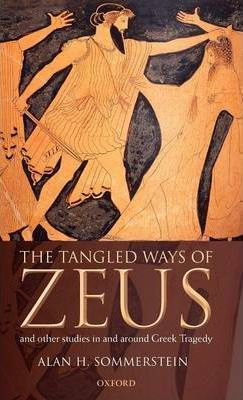 The tangled ways of Zeus and other studies in and around greek tragedy