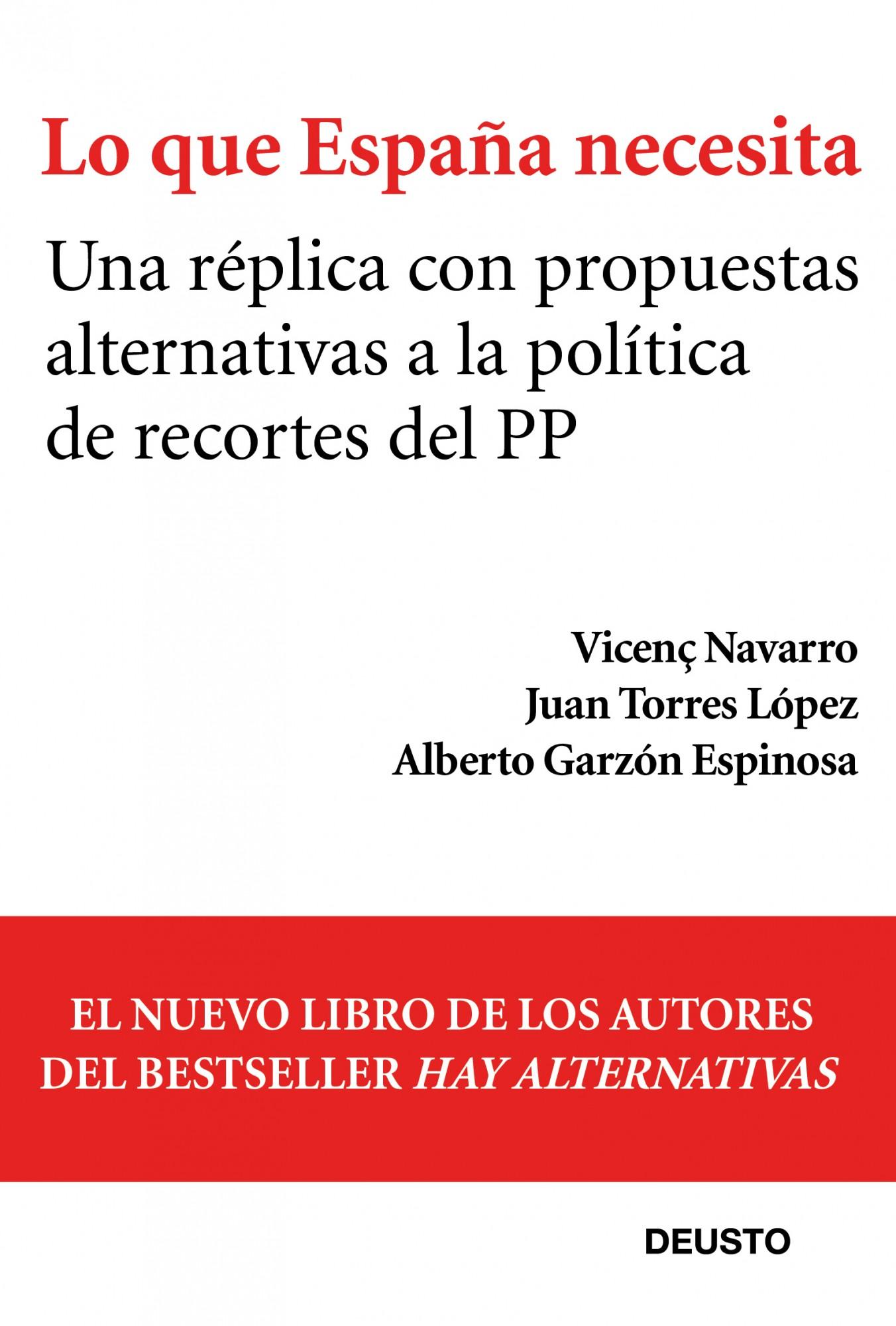 Lo que España necesita. Una réplica con propuestas alternativas a la política de recortes del PP