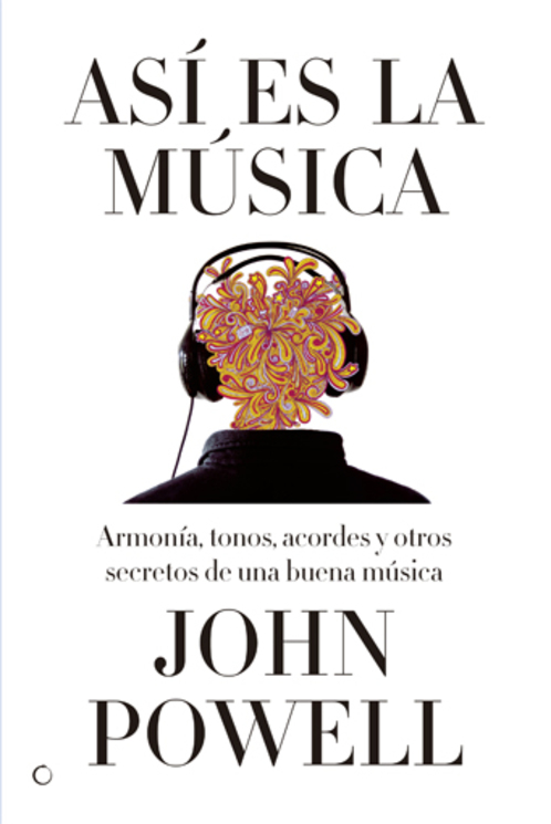 Así es la música. Armonías, tonos, acordes y otros secretos de una buena música