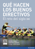 Qué hacen los buenos directivos. El reto del siglo XXI