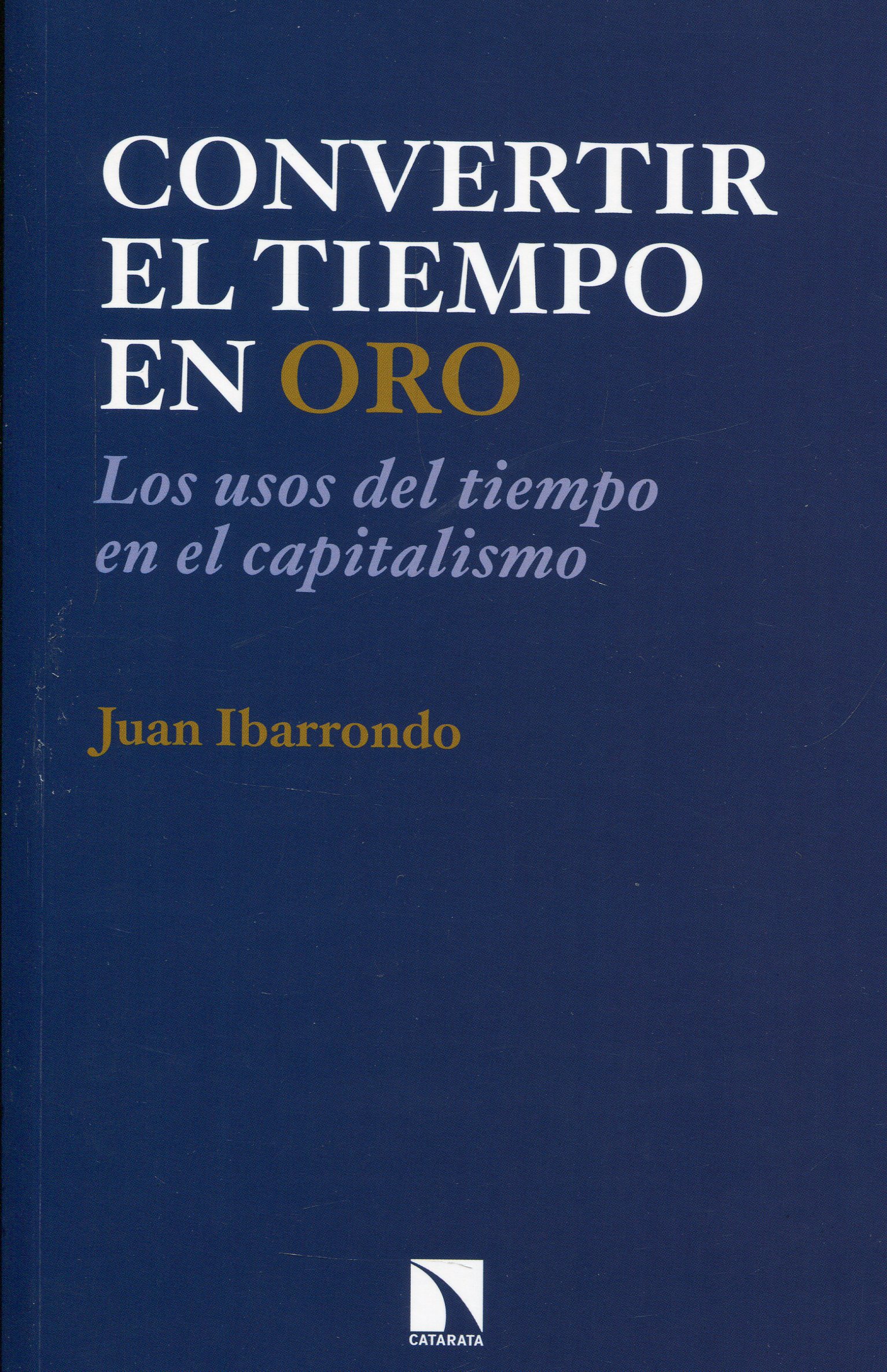 Convertir el tiempo en oro. Los usos del tiempo en el capitalismo