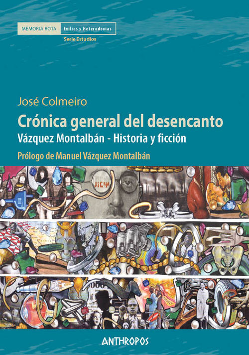 Crónica general del desencanto: Vázquez Montalbán, historia y ficción