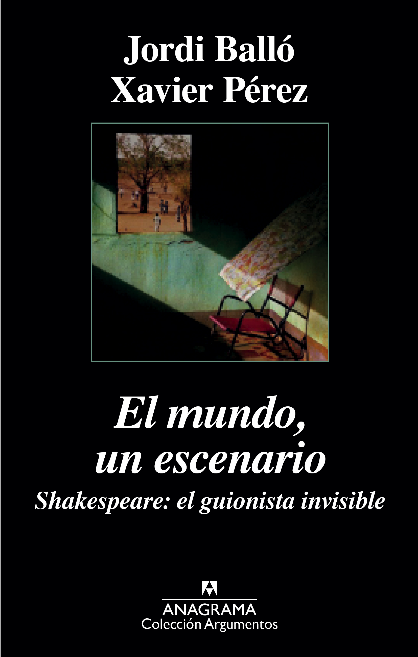 El mundo, un escenario: Shakespeare, el guionista invisible