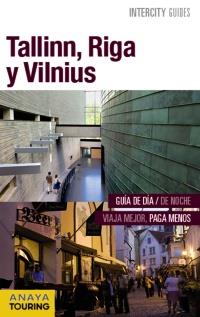 Tallinn, Riga y Vilnius. Intercity Guides