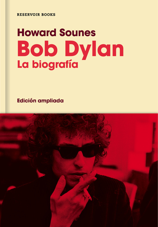 Bob Dylan. La biografía  (Edición ampliada)