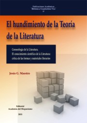 El hundimiento de la Teoría de la Literatura. Gnoseología de la Literatura. El conocimiento científico de la Literatura: crítica de las formas y materiales literarios