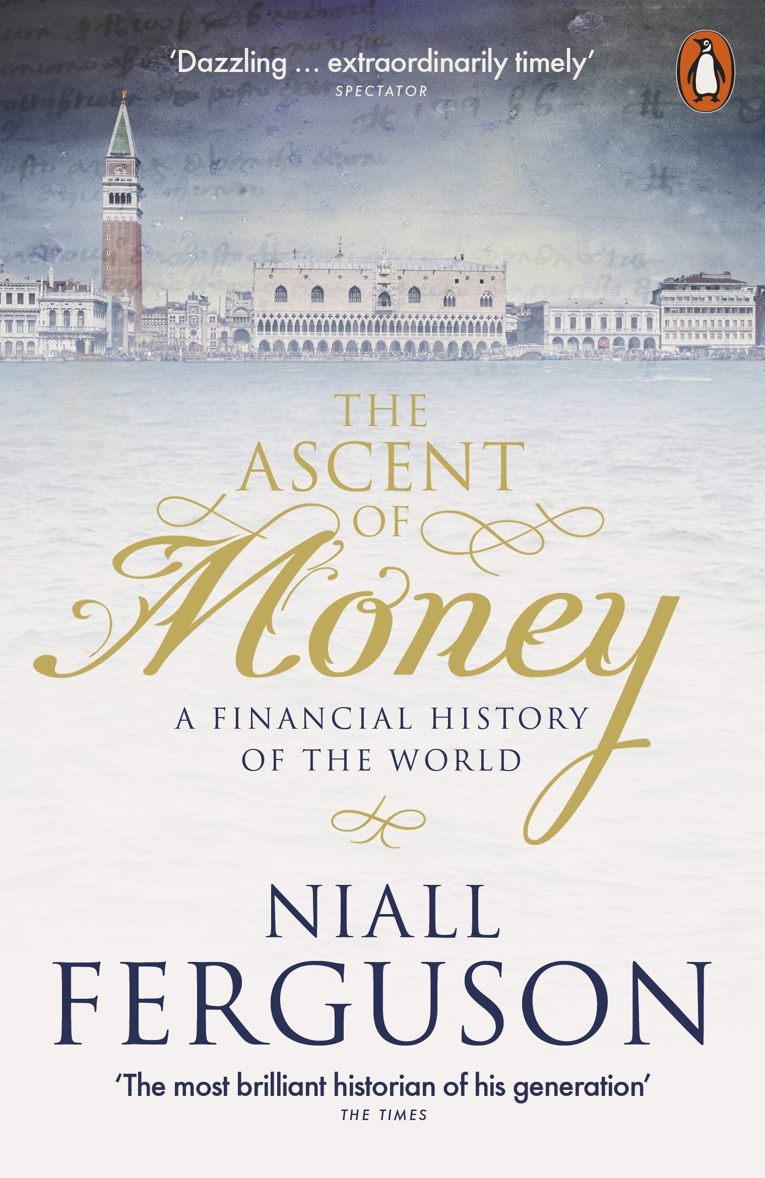 The Ascent of Money. A Financial History of The World