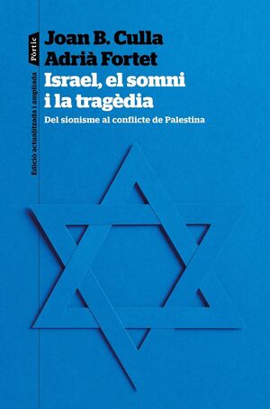 Israel, el somni i la tragèdia. Del sionisme al conflicte de Palestina