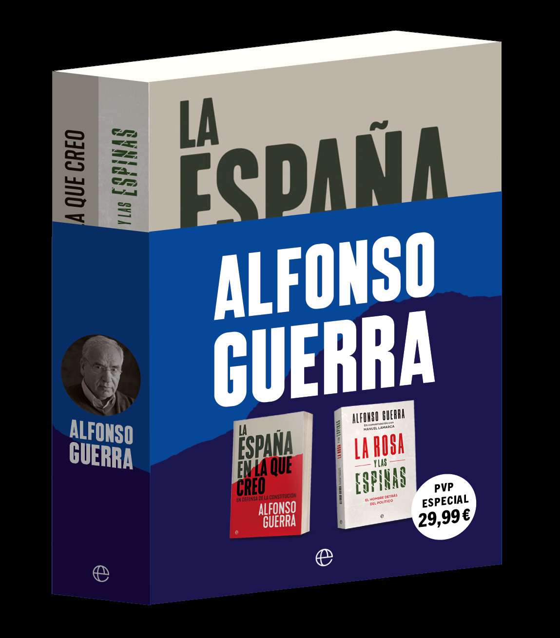 Pack Alfonso Guerra. Incluye La España en la que creo y La rosa y las espinas