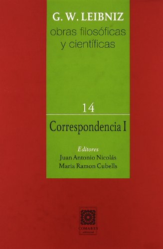 Obras filosóficas y científicas, 14 (Correspondencia, I: Leibniz-Arnauld/Leibniz-B. des Bosses)