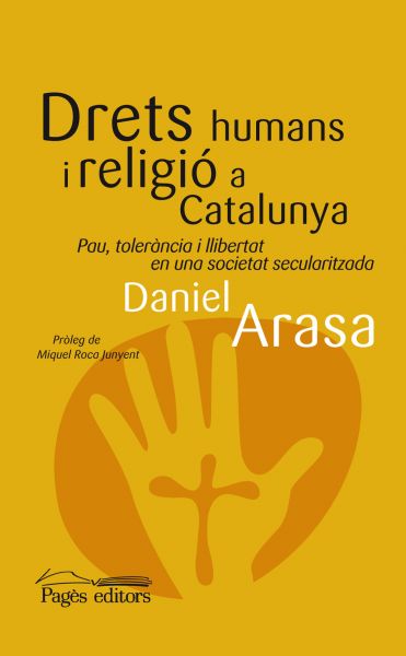 Drets humans i religió a Catalunya. Pau, tolerància i llibertat en una societat secularitzada