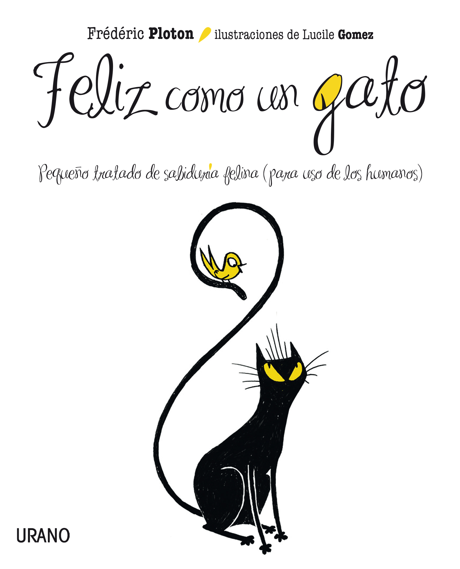 Feliz como un gato pequeño tratado de sabiduría felina (para uso de los humanos)