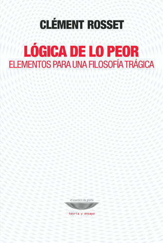 Lógica de lo peor: elementos para una filosofía trágica