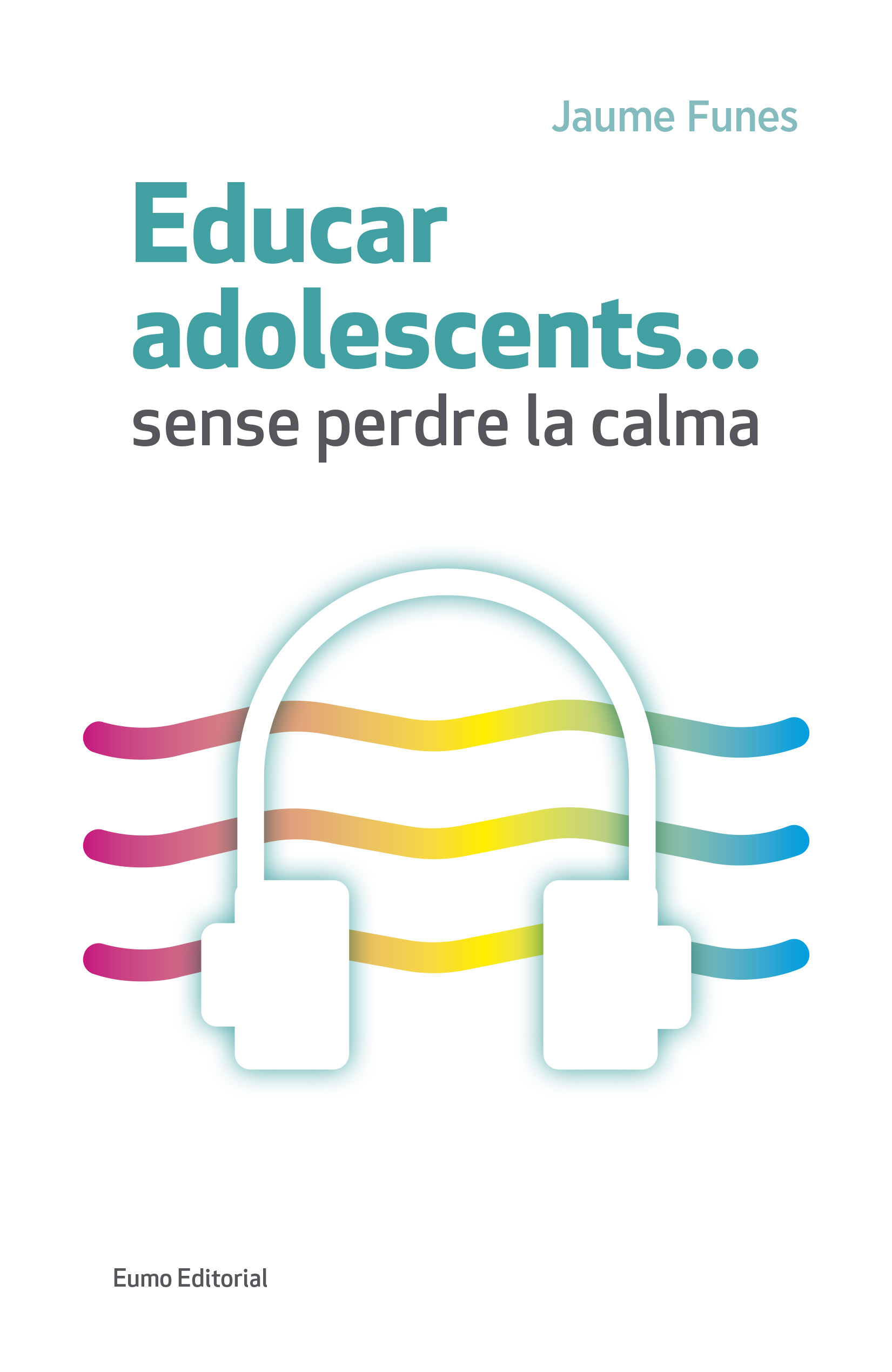 Educar adolescents...sense perdre la calma