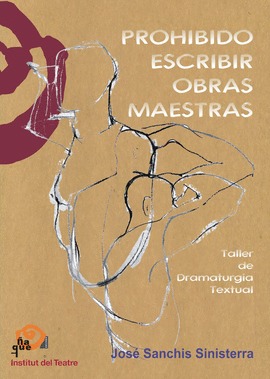 Prohibido escribir obras maestras (Taller de Dramaturgia Textual)