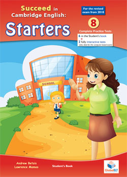 Succeed in Cambridge English STARTERS - Student's Edition with CD & Answers Key - 2018 Format: 8 Practice Tests (Cambridge English YLE)