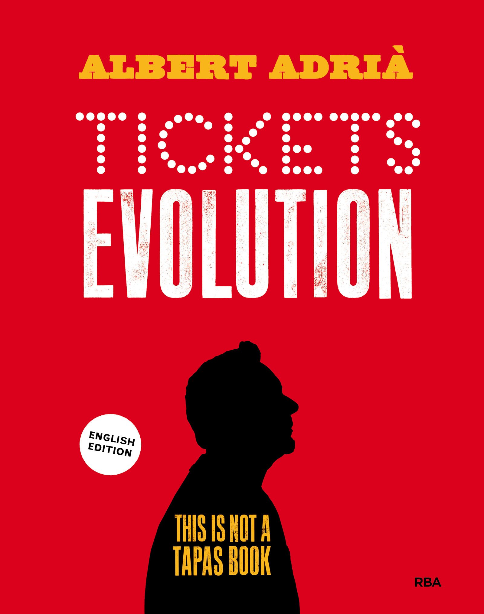 Tickets evolution. This is not a tapas book (ed. english)