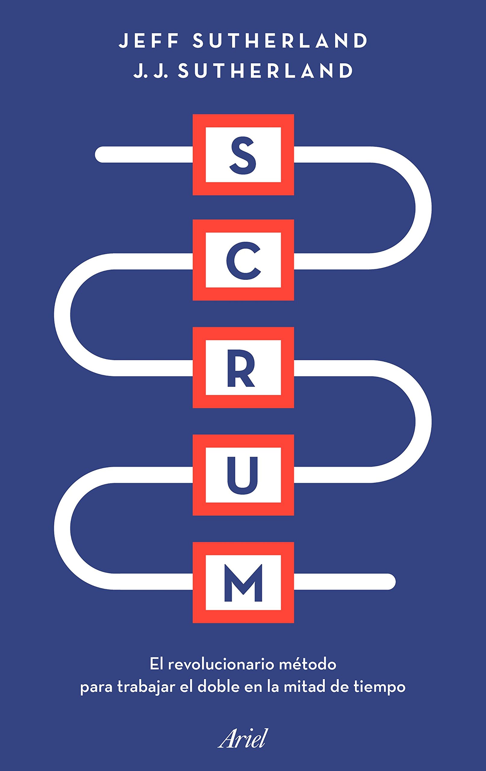 Scrum. El revolucionario método para trabajar el doble en la mitad de tiempo