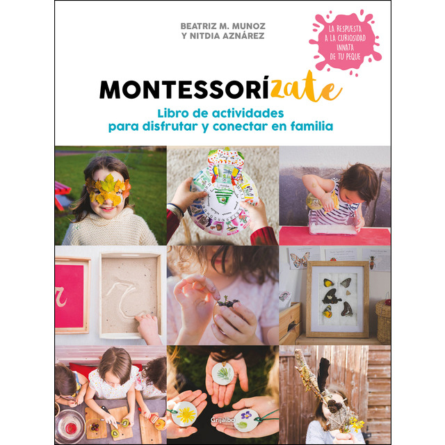 Montessorízate. Libro de actividades para disfrutar y conectar con tu familia