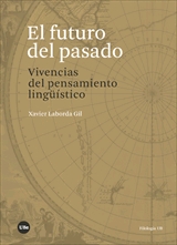 El futuro del pasado. Vivencias del pensamiento lingüístico